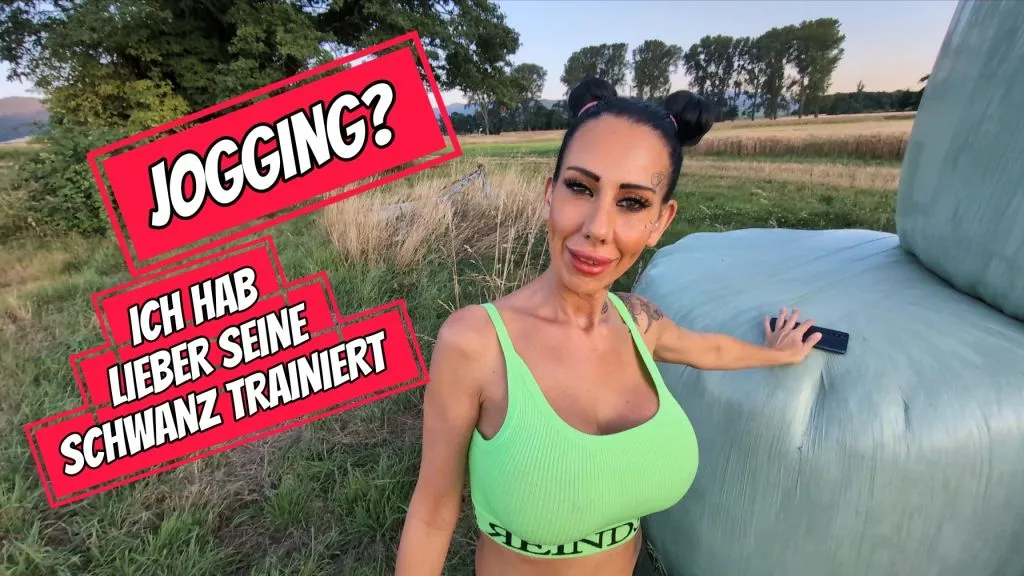 Jogging? Ich hab lieber seinen Schwanz trainiert