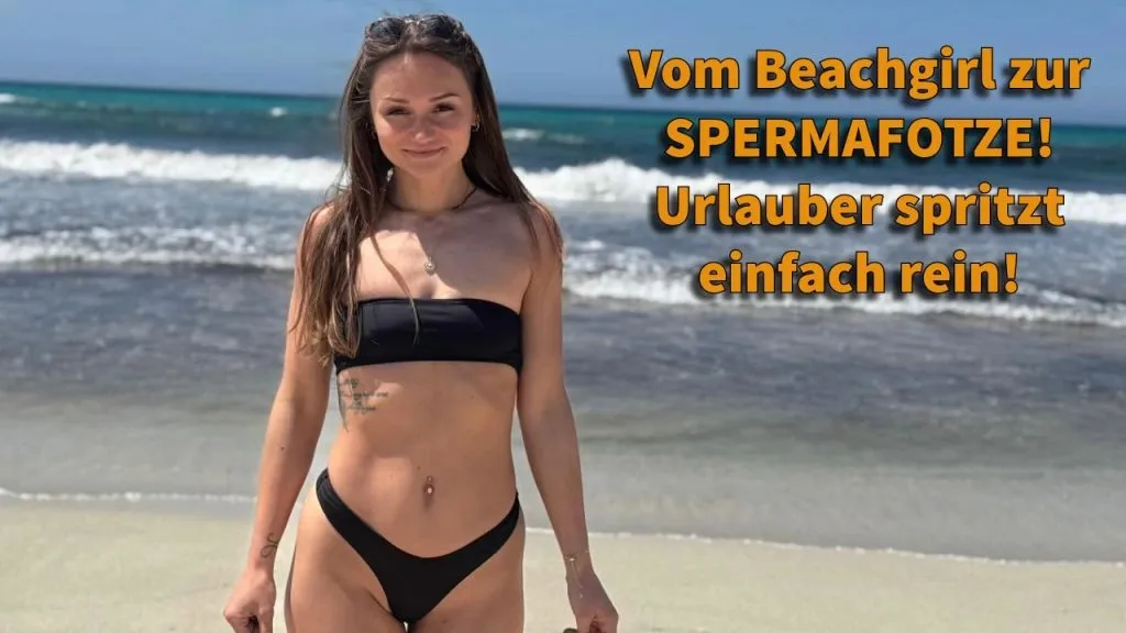Vom Beachgirl zu SPERMAFOTZE! Urlaubsflirt spritzt einfach r