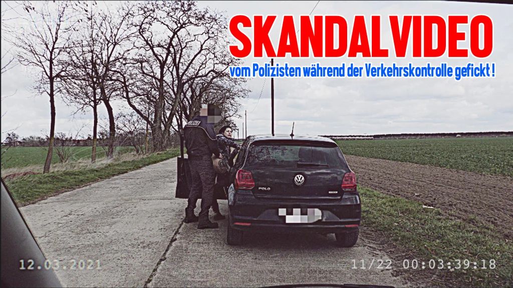 SKANDALVIDEO - vom Polizisten während der Kontrolle gefickt