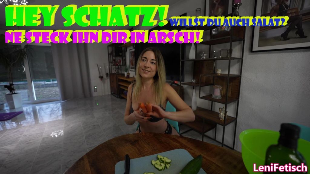 HEY SCHATZ! WILLST DU AUCH SALAT? NE STECK IHN DIR IN ARSCH!