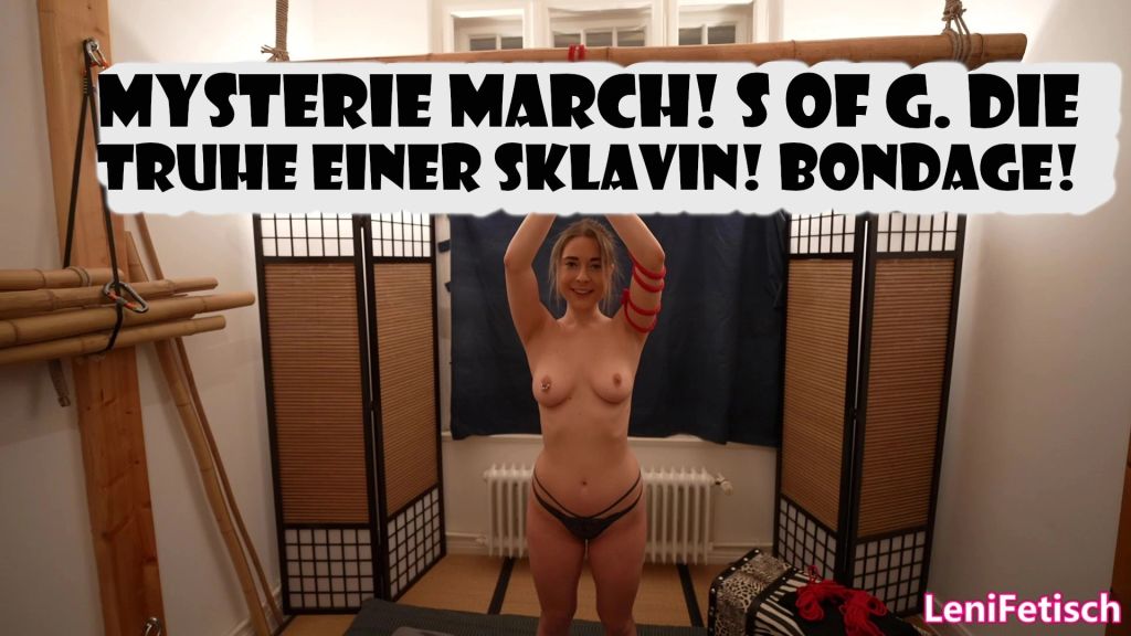 MYSTERY MARCH! S OF G. DIE TRUHE EINER SKLAVIN! BONDAGE!