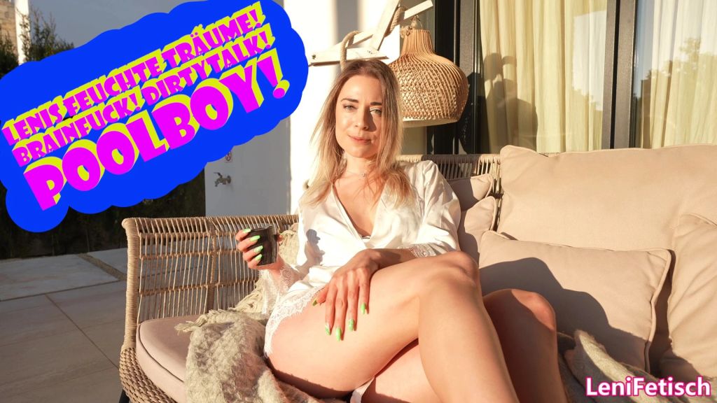 LENIS FEUCHTE TRÄUME! BRAINFUCK! DIRTYTALK! POOLBOY!