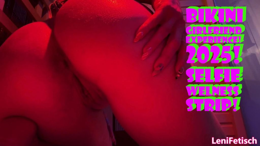 sexy foto nr. 10 von BIKINI GIRLFRIEND EXPERIENCE! 2025! SELFIE WELNESS STRIP!