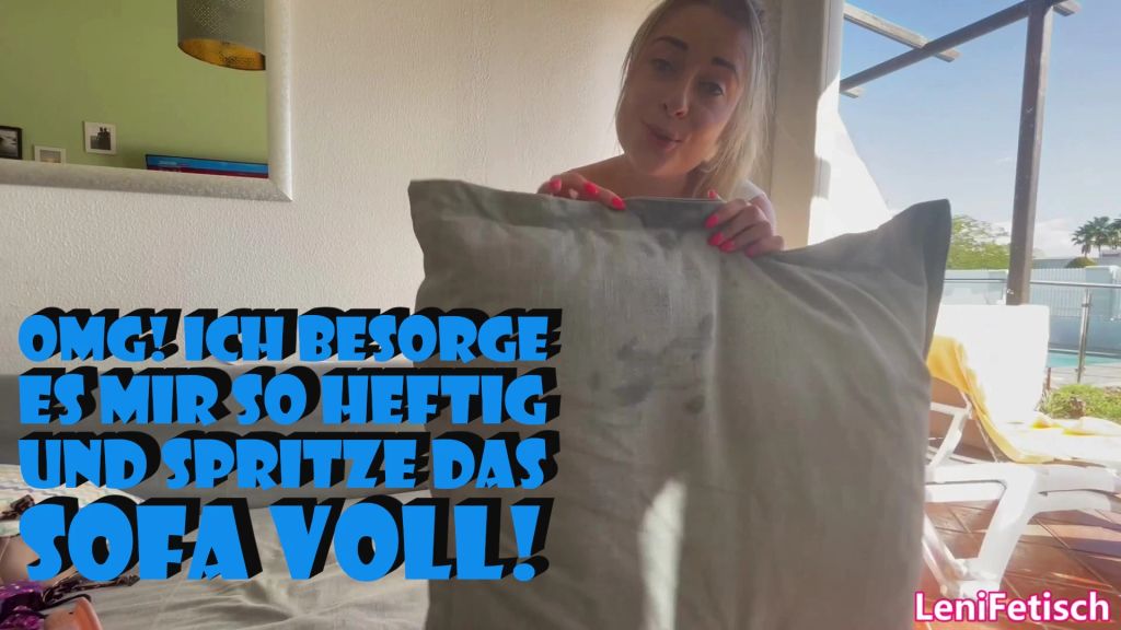 OMG! ICH BESORGE ES MIR SO HEFTIG UND SPRITZE DAS SOFA VOLL!