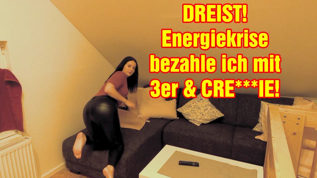 DREIST! Energiekrise bezahle ich mit 3er & Creampie!