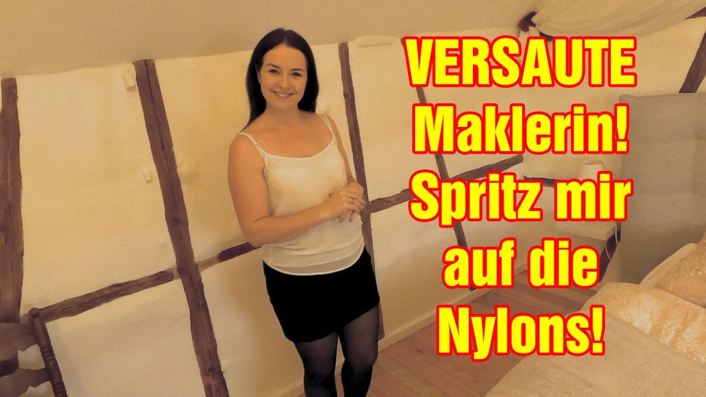 Versaute Maklerin! Spritz mir auf die Nylons!