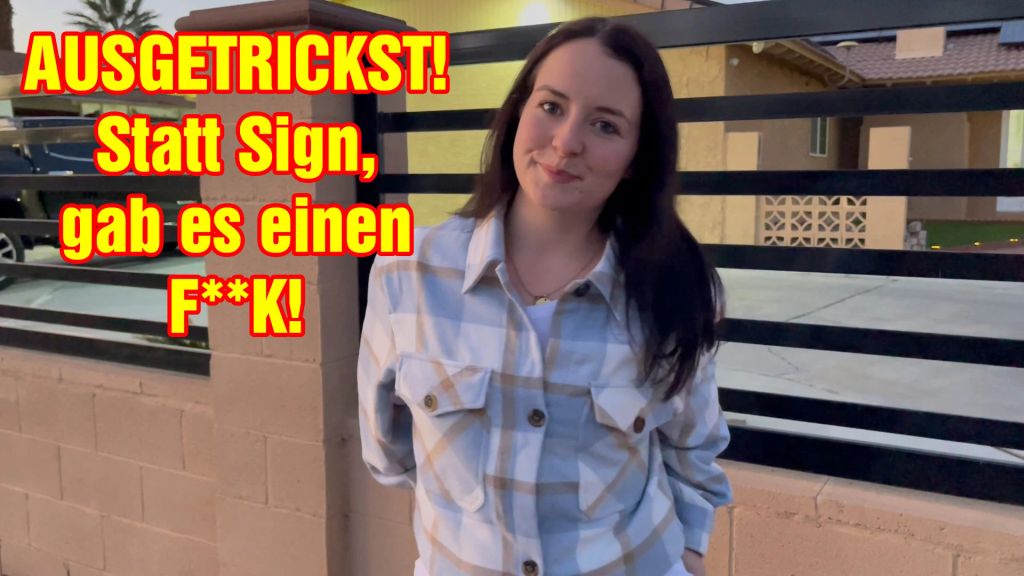 AUSGETRICKST! Statt Sign, gab es einen FICK!