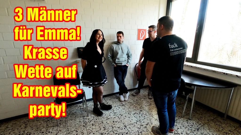 3 Männer für EMMA! Krasse Wette auf Karnevalsparty!