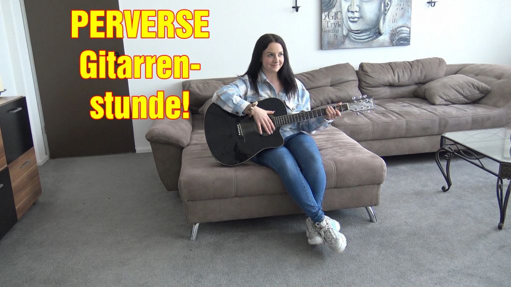 PERVERSE Gitarrenstunde!