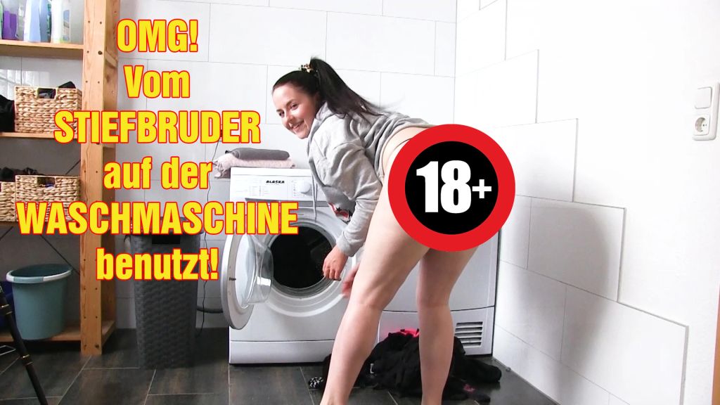 OMG! Vom Stiefbruder auf der Waschmaschine benutzt!