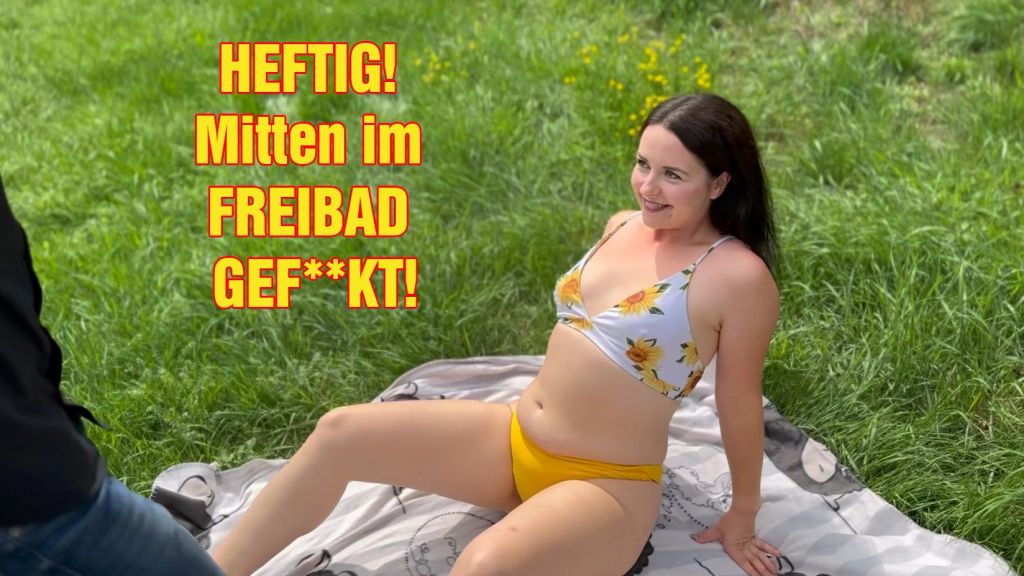 HEFTIG! Mitten im FREIBAD gefickt!