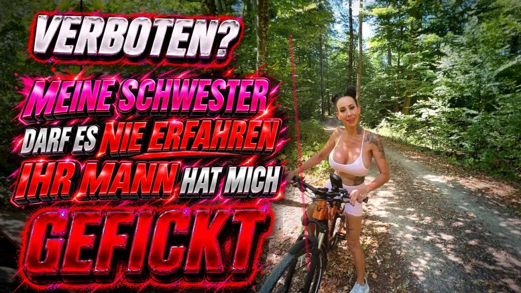 Vorschaubild 9 zum Video „SCHWESTER DARF ES NIE ERFAHREN IHR MANN HAT MICH GEFICKT“