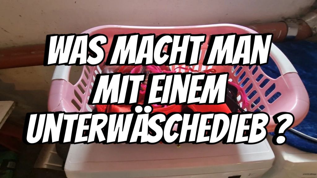 Was macht man mit einem Wäschedieb?