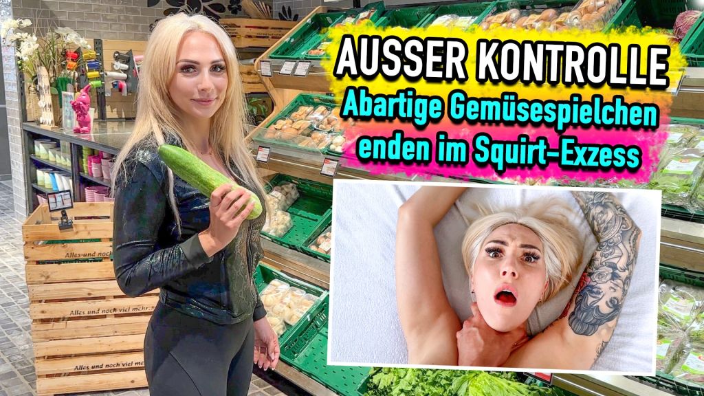 Außer Kontrolle – Abartige Gemüsespielchen enden im Squirt-E