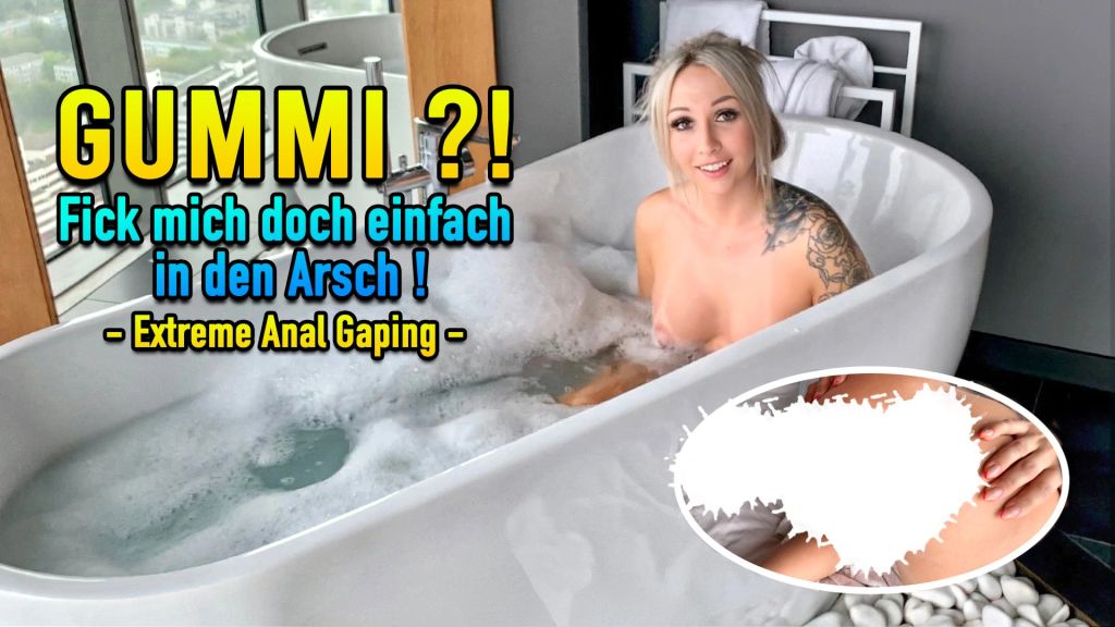 Gummi ?! Fick mich doch einfach in den Arsch! Anal Gaping