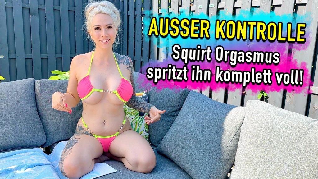 Ausser Kontrolle - Squirt Orgasmus spritzt ihn komplett voll