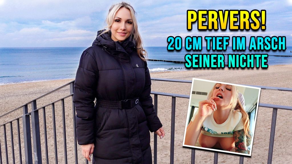 PERVERS - 20cm tief im Arsch seiner Nichte !