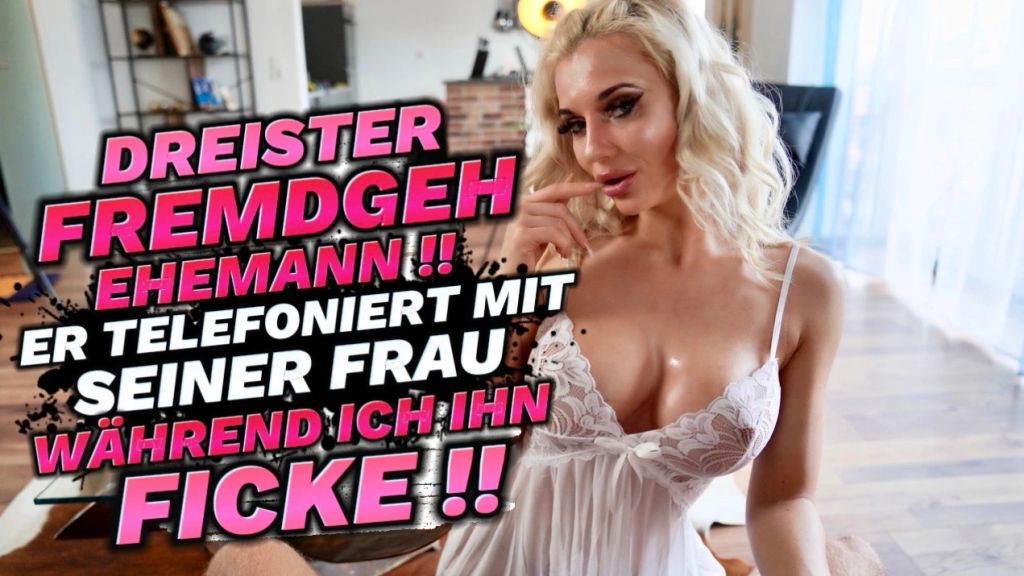 FREMDGEH EHEMANN!! ER TELEFONIERT MIT SEINER FRAU UND FICKT