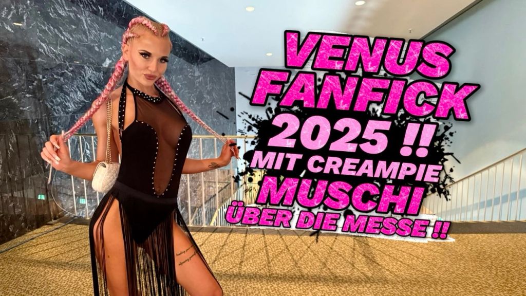 sexy foto nr. 10 von VENUS FANFICK 2025!! MIT CREAMPIE MUSCHI ÜBER DIE MESSE!!