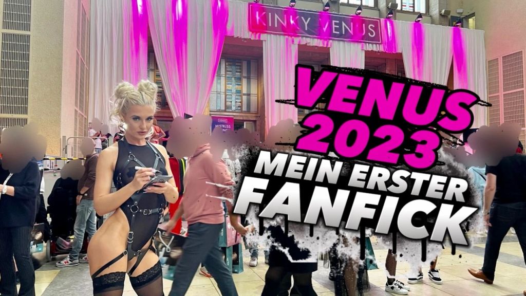 VENUS 2023 !! MEIN ERSTER FANFICK !!