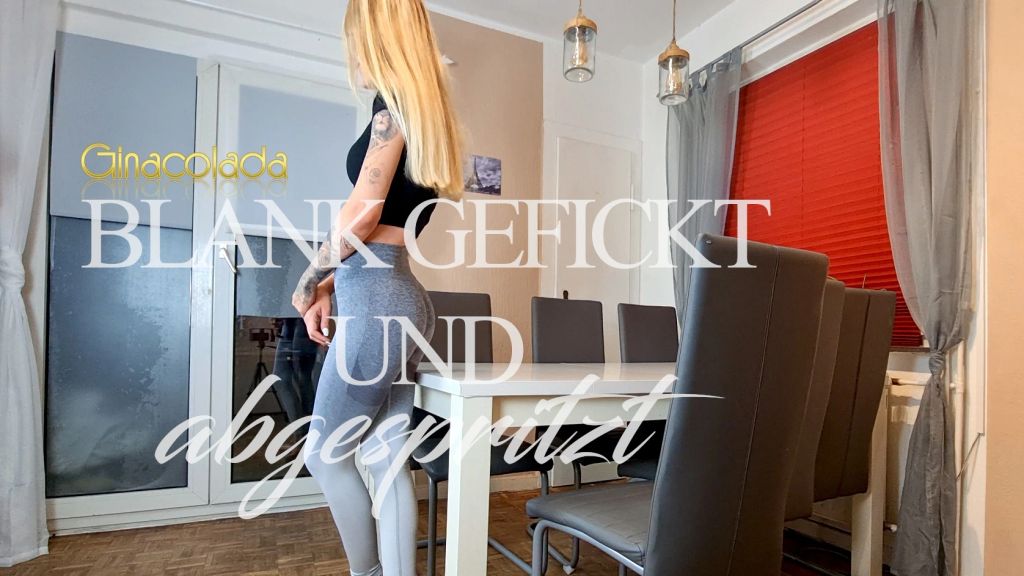 Vorschaubild zum Video „BLANK GEFICKT UND abgespritzt“ von Ginacolada
