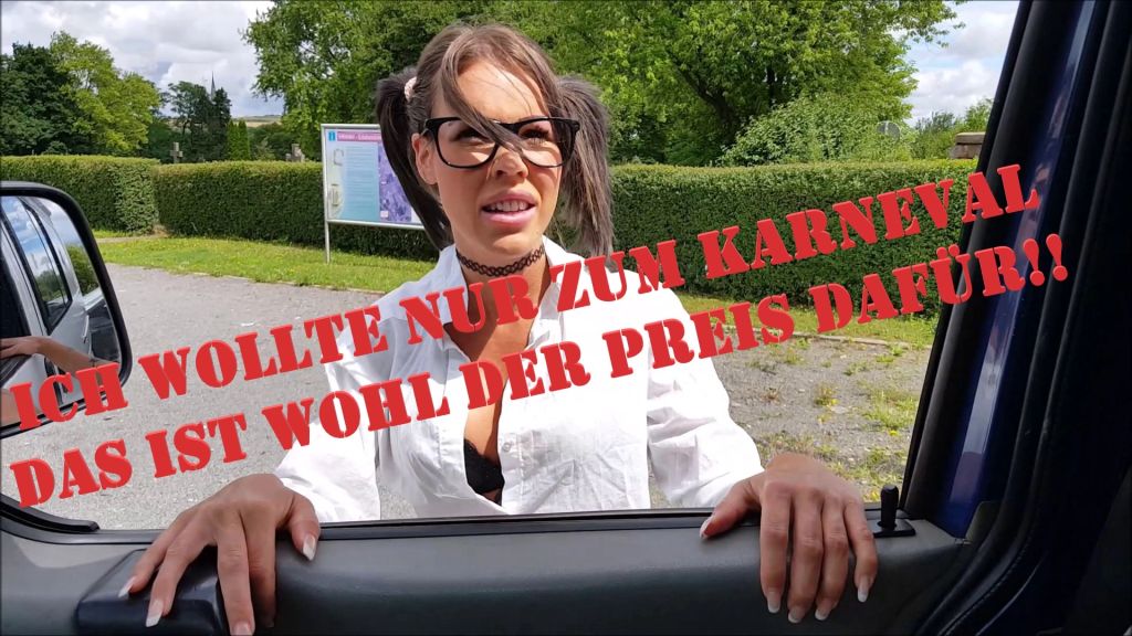 SEX FÜR MITFAHRT ZUM KARNEVAL!  Was tut man nicht alles!!