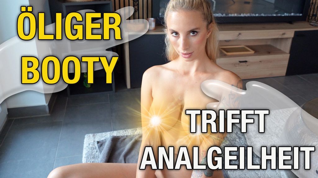 ÖLIGER BOOTY TRIFFT ANALGEILHEIT!