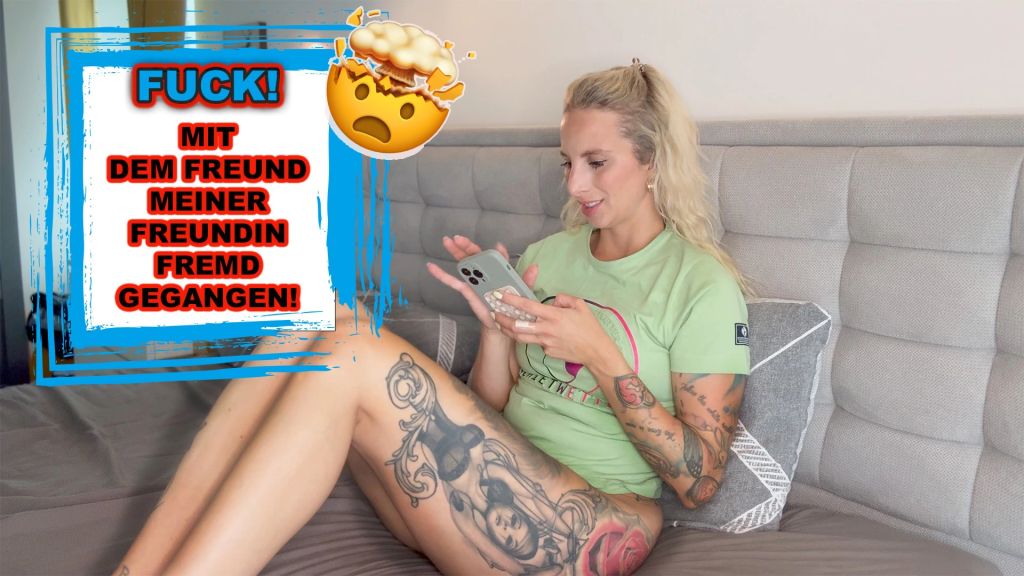 FUCK ! MIT DEM FREUND MEINER FREUNDIN FREMD GEGANGEN!