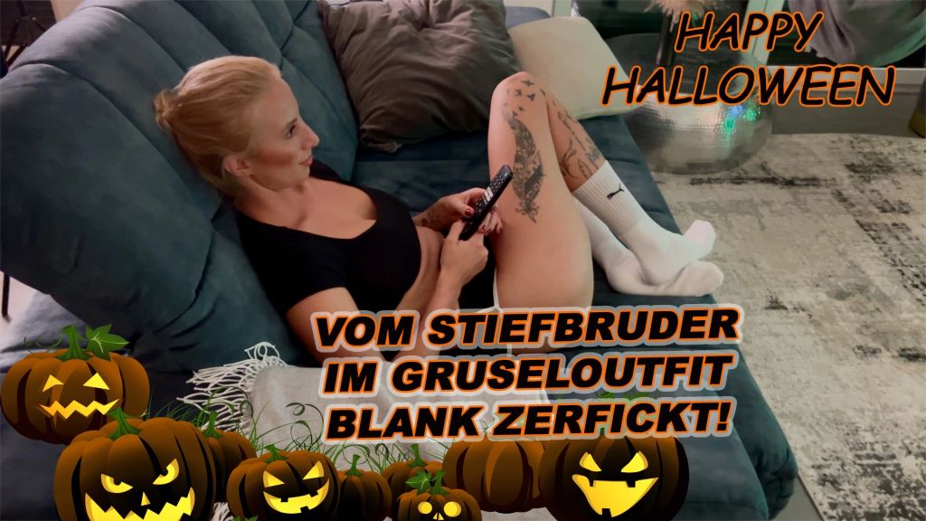 VOM STIEFBRUDER IM GRUSELOUTFIT BLANK ZERFICKT!