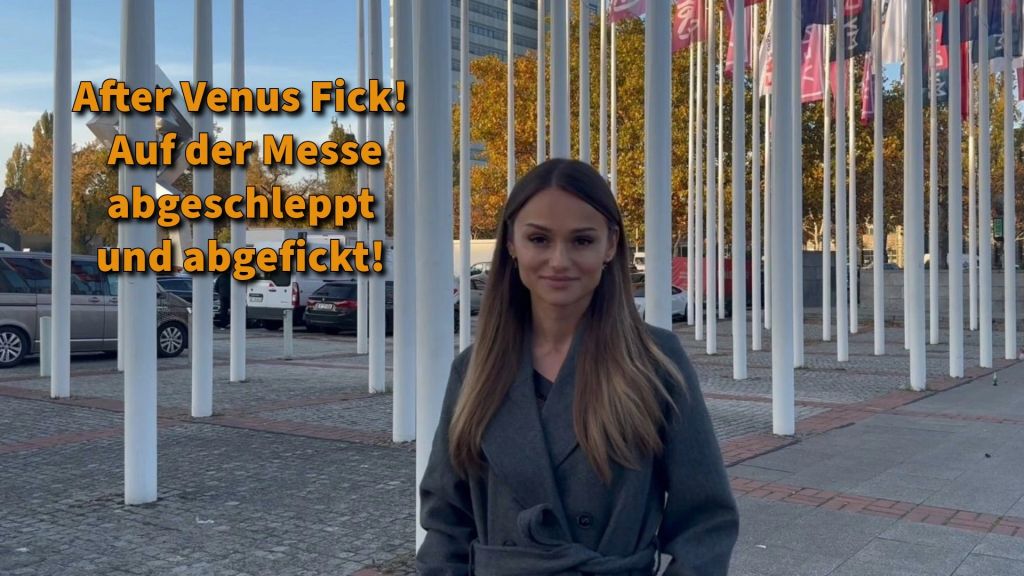 sexy foto nr. 10 von After Venus FICK! Auf der Messe abgeschleppt und abgefickt!