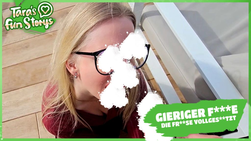 Gierige FOTZE die Fresse VOLLGESPRITZT