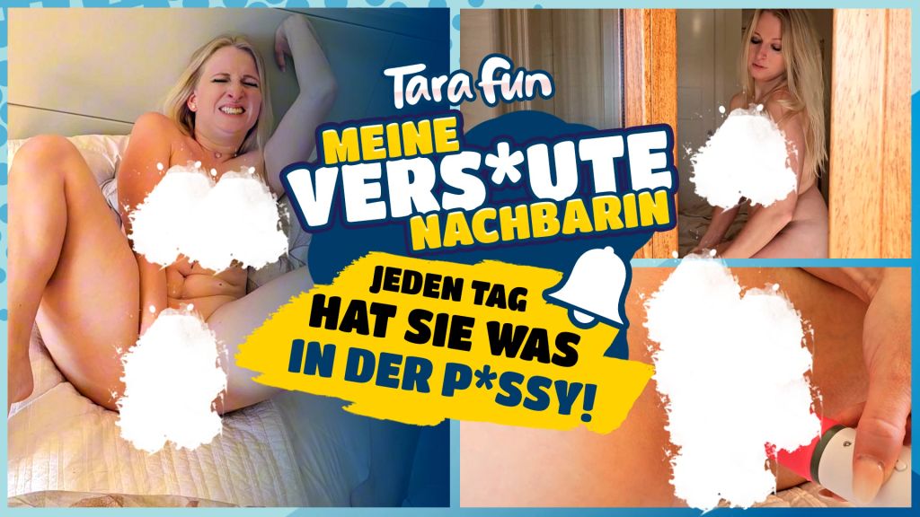 Meine VERSAUTE Nachbarin - Jeden Tag hat sie was in der PUSS