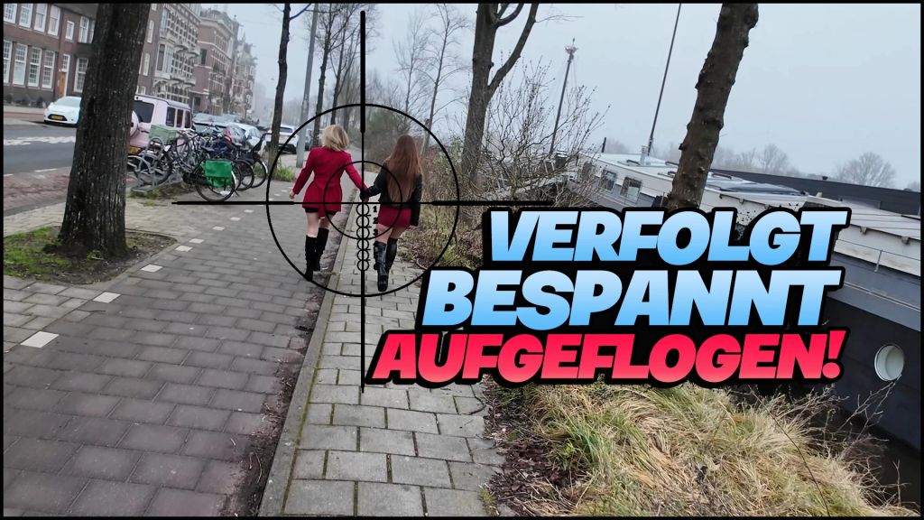 VERFOLGT, BESPANNT, AUFGEFLOGEN!!