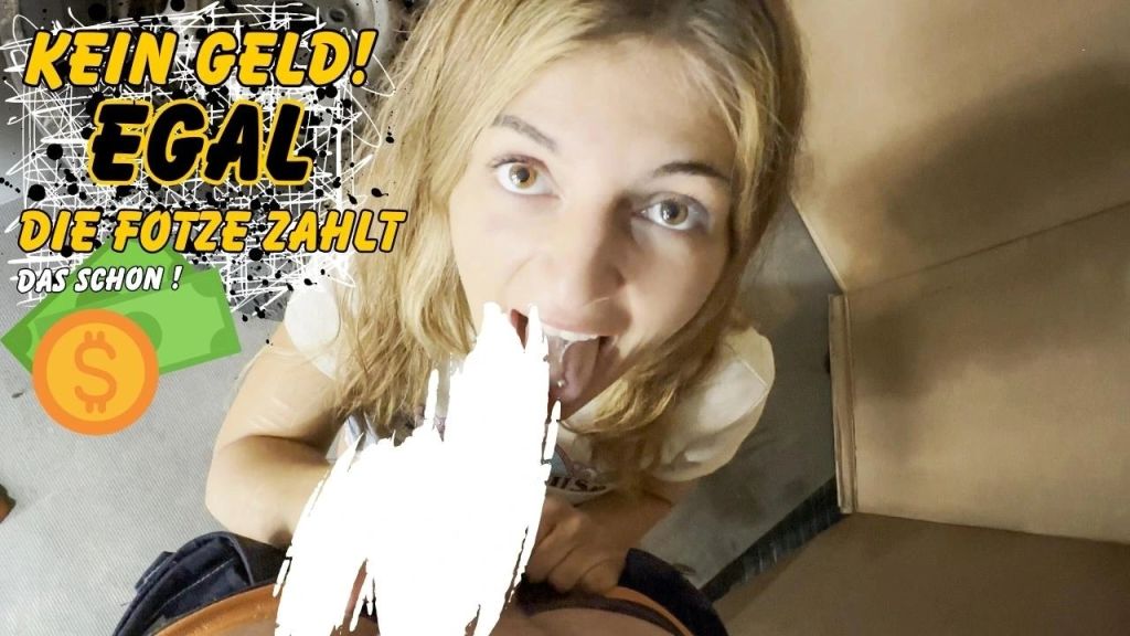 Kein Geld! Egal, die Fotze zahlt das schon!