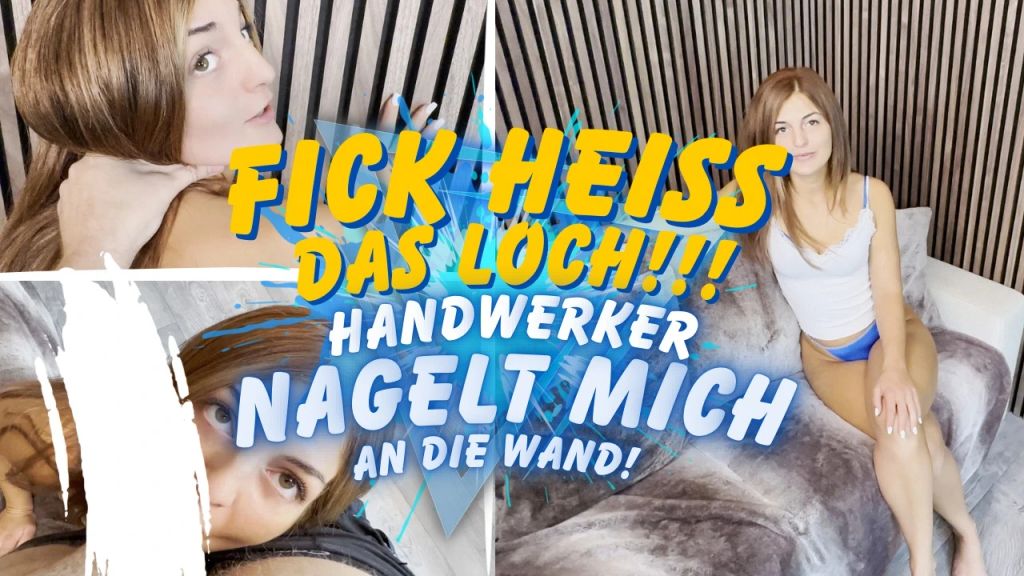 FICK HEISS DAS LOCH!!! HANDWERKER NAGELT MICH AN DIE WAND!