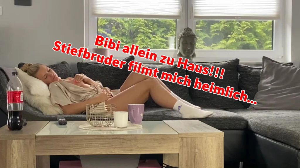 Bibi allein zu Haus!!!  Stiefbruder filmt mich heimlich...