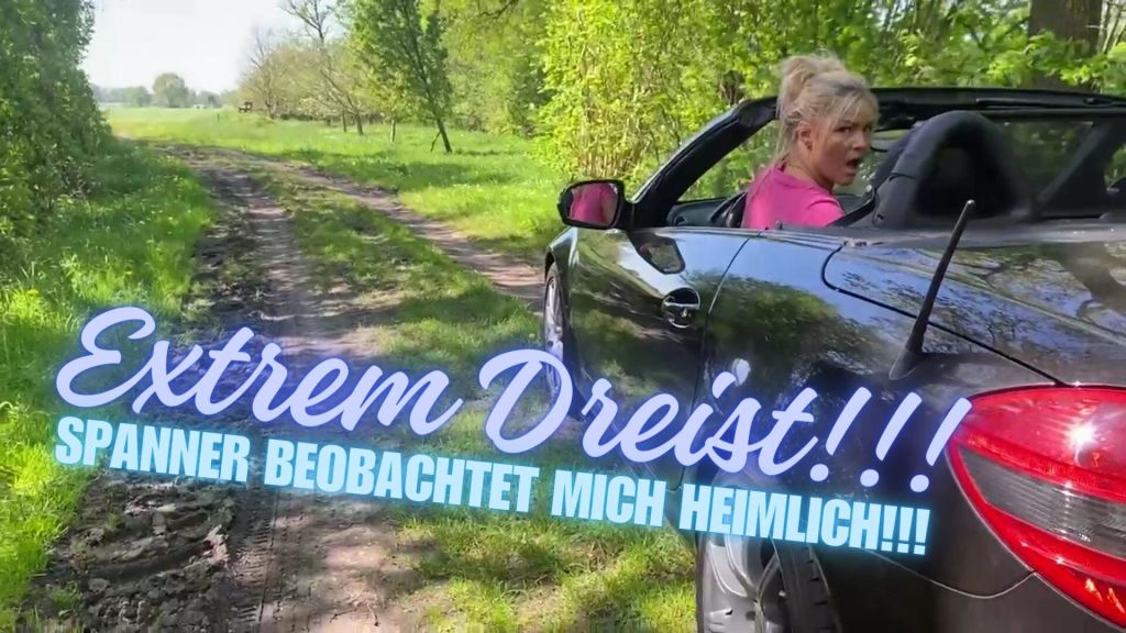 Extrem Dreist!!! Spanner beobachtet mich heimlich!!!