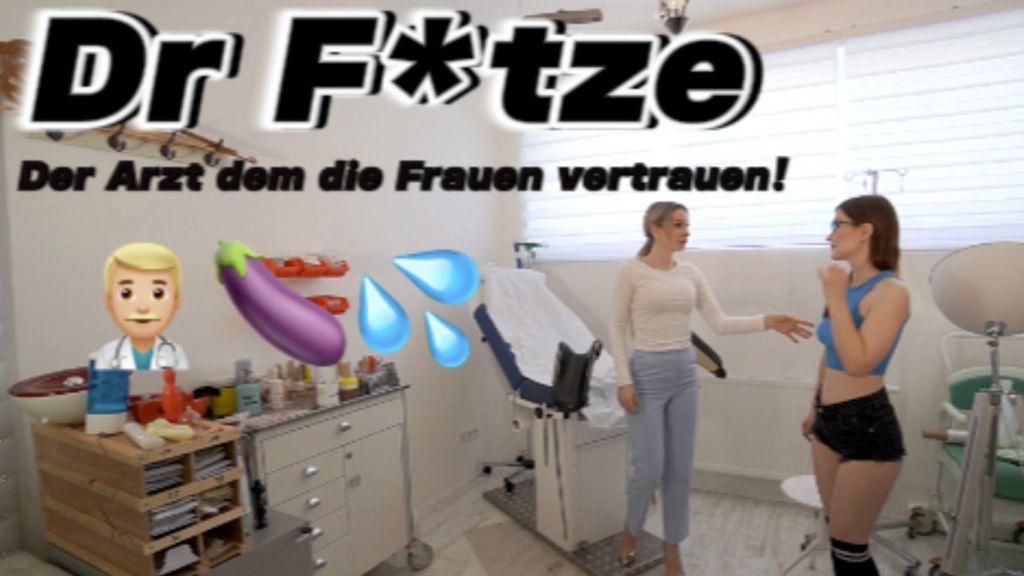 DR. F*TZE DER ARZT DEN DIE FRAUEN VERTRAUEN