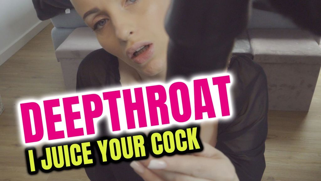 DEEPTHROAT ICH ENTSAFTE DICH