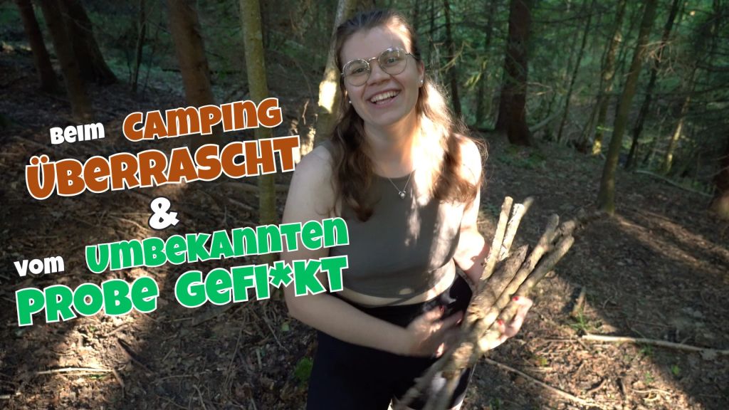 Beim Camping überrascht und vom Unbekannten Probe gefickt