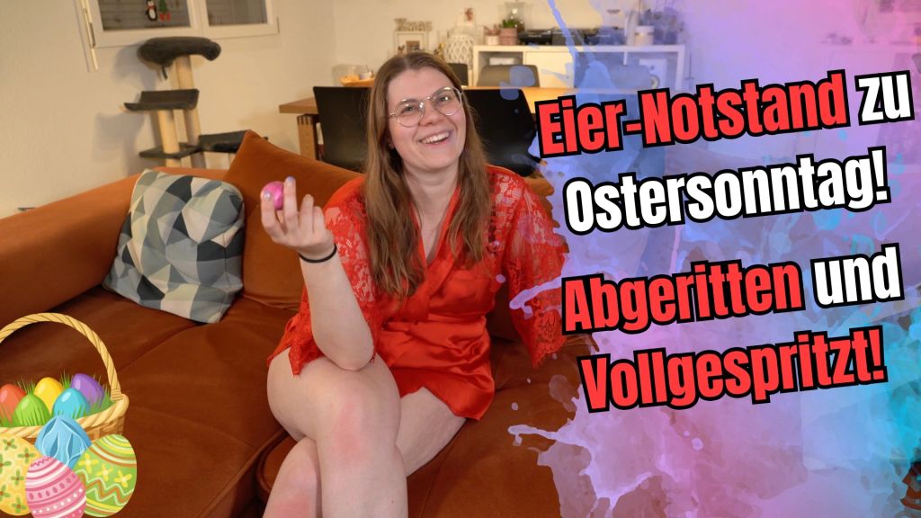 sexy foto nr. 10 von Eier-Notstand zu Ostersonntag! Abgeritten und Vollgespritzt!