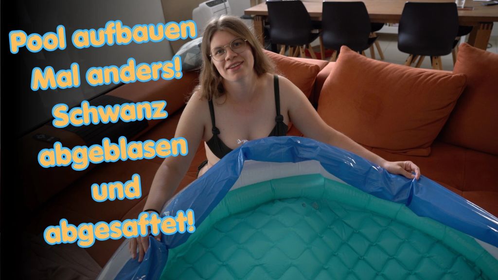 Pool aufbauen Mal anders! Schwanz abgeblasen und abgesaftet!