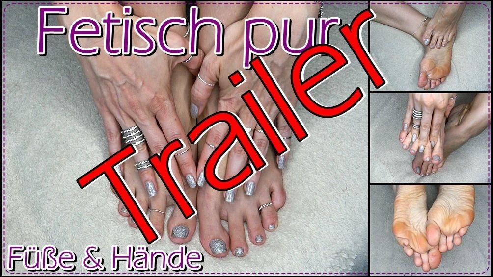 TRAILER - Fetisch pur - Füße & Hände