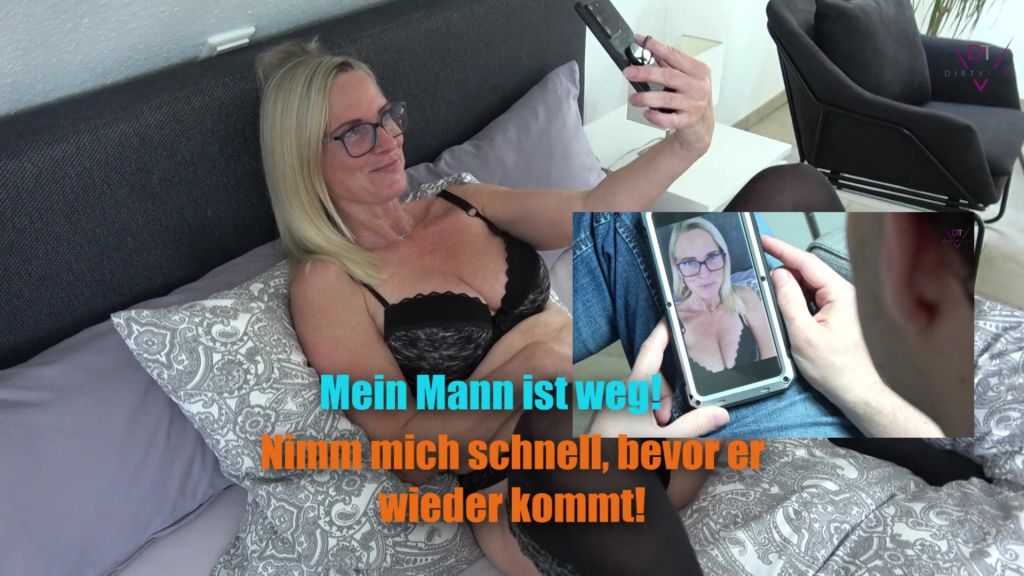 Mein Mann ist weg! Fick mich schnell und spritz rein!