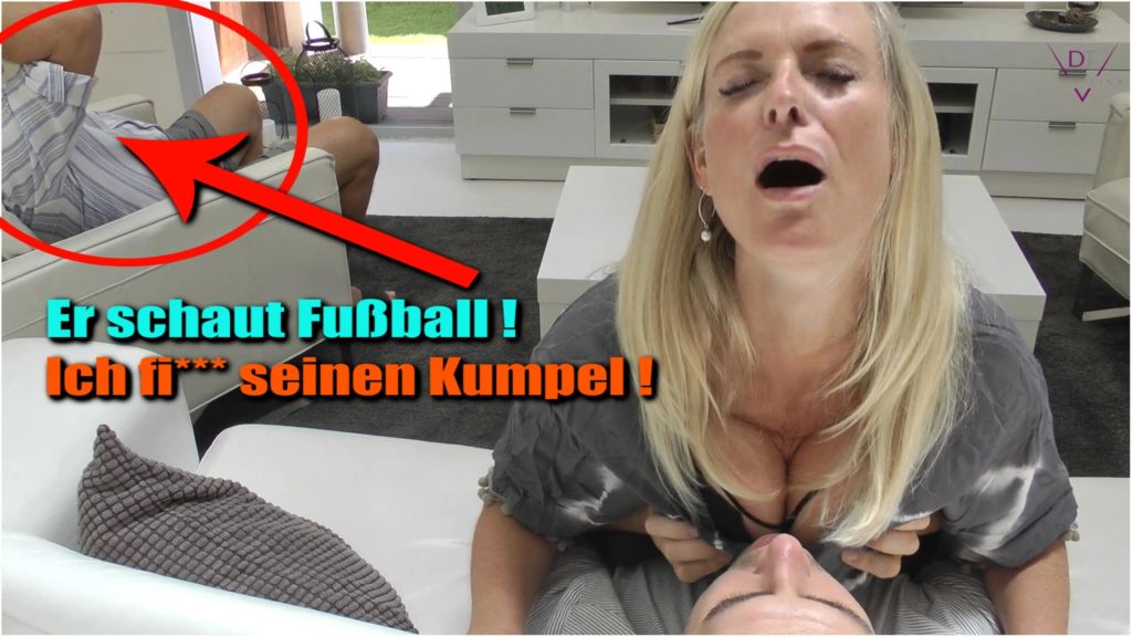 Er schaut Fußball – Ich ficke seinen Kumpel!