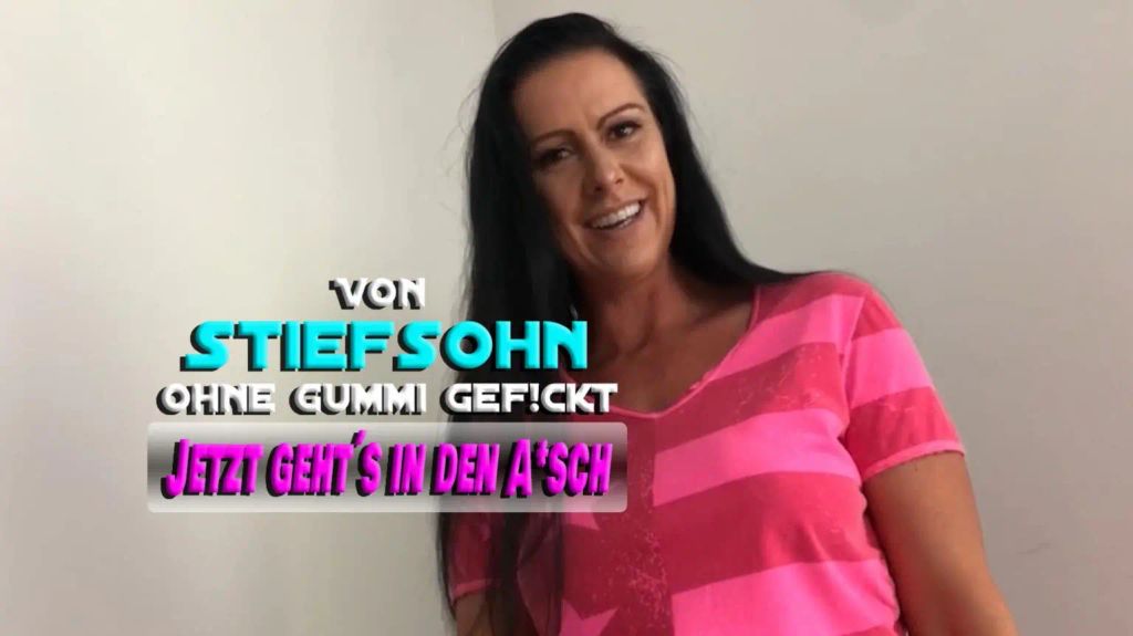 Von Stiefsohn ohne Gummi gefickt. Jetzt gehts in den Arsch