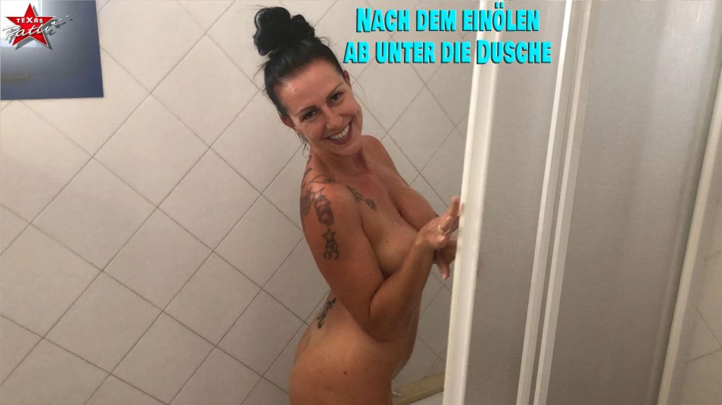 Nach dem einölen ab unter die Dusche