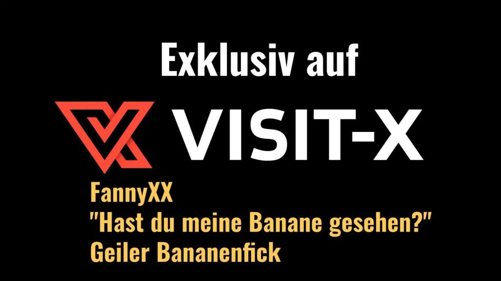 Geiler Bananenfick "Hast du meine Banane gesehen?"