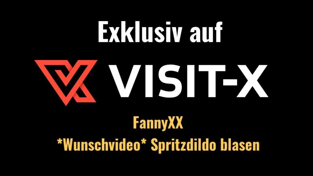 *Wunschvideo* Spritzdildo blasen