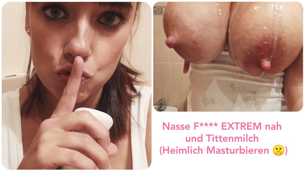 Nasse Fotze EXTREM nah + Tittenmilch (Heimlich Masturbieren)